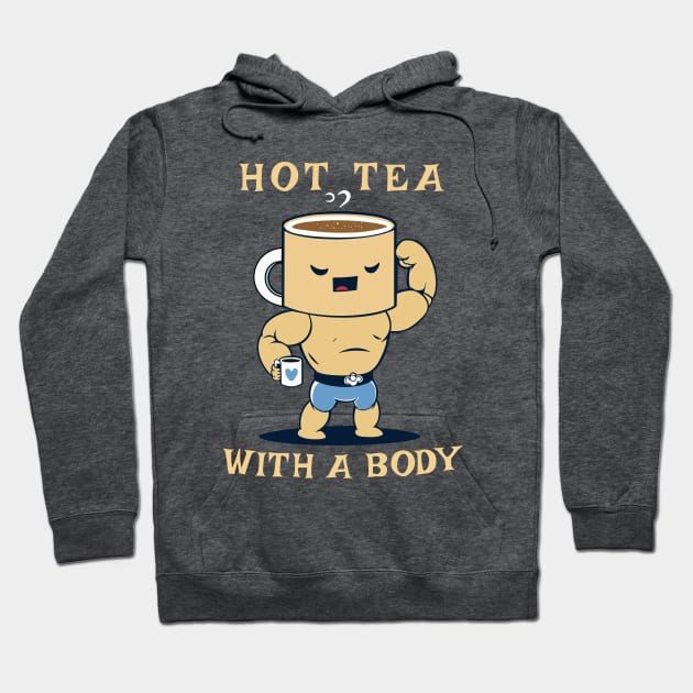 Hot Tea With A Body Hoodie by Oh My Pun